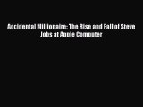 [PDF Download] Accidental Millionaire: The Rise and Fall of Steve Jobs at Apple Computer [PDF]