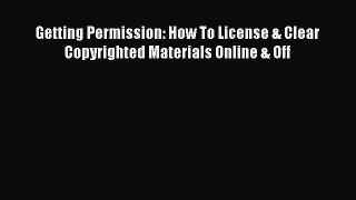 [PDF Download] Getting Permission: How To License & Clear Copyrighted Materials Online & Off