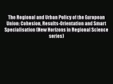 PDF Download The Regional and Urban Policy of the European Union: Cohesion Results-Orientation