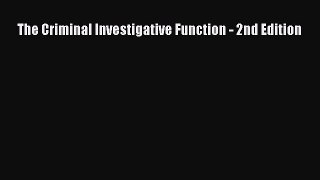 The Criminal Investigative Function - 2nd Edition  Free Books