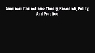 American Corrections: Theory Research Policy And Practice Free Download Book