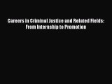 [PDF Download] Careers in Criminal Justice and Related Fields: From Internship to Promotion