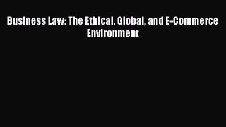 (PDF Download) Business Law: The Ethical Global and E-Commerce Environment PDF