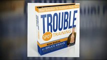 Trouble Spot Training Reviews - Real System