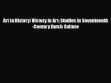 [PDF Download] Art in History/History in Art: Studies in Seventeenth-Century Dutch Culture