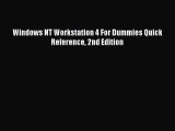 [PDF Download] Windows NT Workstation 4 For Dummies Quick Reference 2nd Edition [Download]