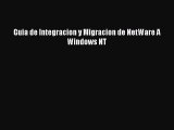 [PDF Download] Guia de Integracion y Migracion de NetWare A Windows NT [PDF] Full Ebook
