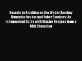 (PDF Download) Secrets to Smoking on the Weber Smokey Mountain Cooker and Other Smokers: An