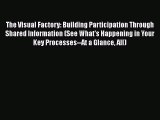 The Visual Factory: Building Participation Through Shared Information (See What's Happening