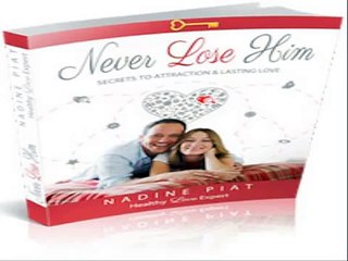 Never Lose Him -  How to Keep a Man Interested in You