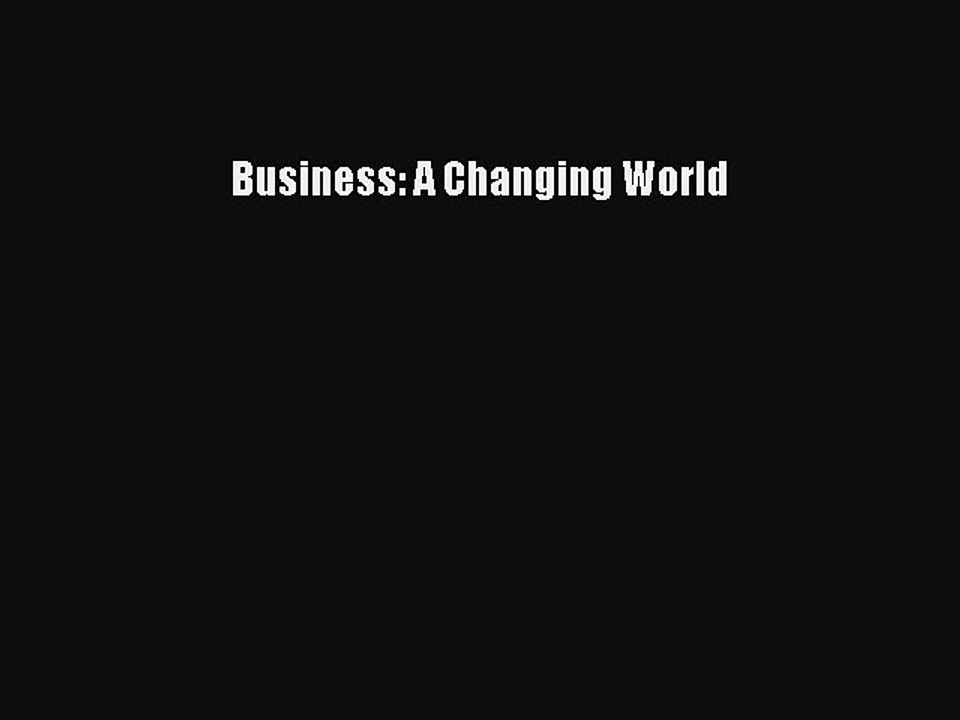 (PDF Download) Business: A Changing World Read Online