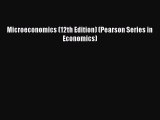 (PDF Download) Microeconomics (12th Edition) (Pearson Series in Economics) Read Online