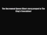 The Uncrowned Queen (Short story prequel to The King's Concubine)  Read Online Book