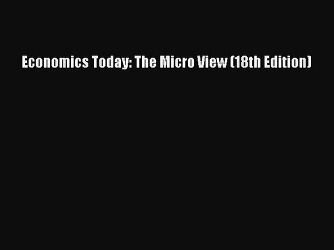 (PDF Download) Economics Today: The Micro View (18th Edition) Read Online