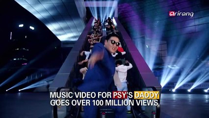 MUSIC VIDEO FOR PSY'S "DADDY" GOES OVER 100 MILLION VIEWS