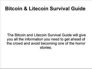 Bitcoin & Litecoin Survival Guide