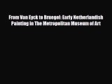 [PDF Download] From Van Eyck to Bruegel: Early Netherlandish Painting in The Metropolitan Museum