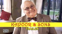 Kapoor and Sons Trailer Out 10th FEB Rishi Kapoor Alia Bhatt and Sidharth Malhotra