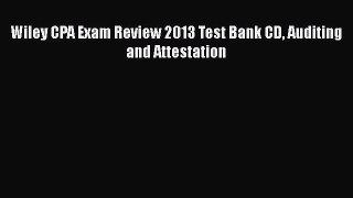PDF Download Wiley CPA Exam Review 2013 Test Bank CD Auditing and Attestation PDF Online