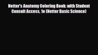 [PDF Download] Netter's Anatomy Coloring Book: with Student Consult Access 1e (Netter Basic
