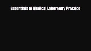 [PDF Download] Essentials of Medical Laboratory Practice [PDF] Full Ebook