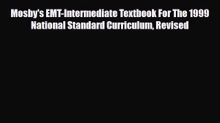 [PDF Download] Mosby's EMT-Intermediate Textbook For The 1999 National Standard Curriculum