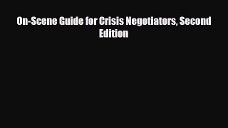 [PDF Download] On-Scene Guide for Crisis Negotiators Second Edition [Download] Full Ebook