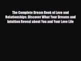 [PDF Download] The Complete Dream Book of Love and Relationships: Discover What Your Dreams