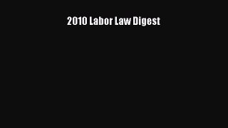 2010 Labor Law Digest  Free Books