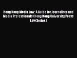 Hong Kong Media Law: A Guide for Journalists and Media Professionals (Hong Kong University