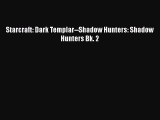 Starcraft: Dark Templar--Shadow Hunters: Shadow Hunters Bk. 2  Read Online Book