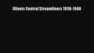 [PDF Download] Illinois Central Streamliners 1936-1946 [Download] Online