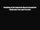 [PDF Download] Evolution of the American Diesel Locomotive (Railroads Past and Present) [PDF]