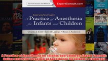 FREE PDF  A Practice of Anesthesia for Infants and Children Expert Consult Online and Print FULL DOWNLOAD