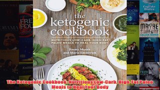 Download PDF  The Ketogenic Cookbook Nutritious LowCarb HighFat Paleo Meals to Heal Your Body FULL FREE