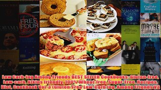 Download PDF  Low Carbing Among Friends BEST SELLER Cookbooks Glutenfree Lowcarb Atkins friendly FULL FREE