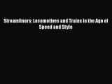 [PDF Download] Streamliners: Locomotives and Trains in the Age of Speed and Style [PDF] Online