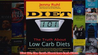 Download PDF  Diet 101 The Truth About Low Carb Diets FULL FREE