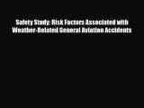[PDF Download] Safety Study: Risk Factors Associated with Weather-Related General Aviation