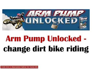 Arm Pump Unlocked - change dirt bike riding