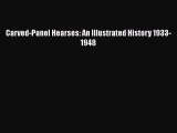 [PDF Download] Carved-Panel Hearses: An Illustrated History 1933-1948 [Read] Full Ebook