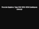 [PDF Download] Porsche Spyders: Type 550 1953-1956 (Ludvigsen Library) [Download] Full Ebook