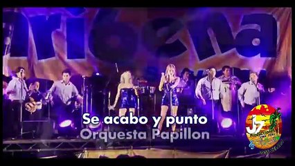 Se acabo y punto Orquesta Papillon en vivo