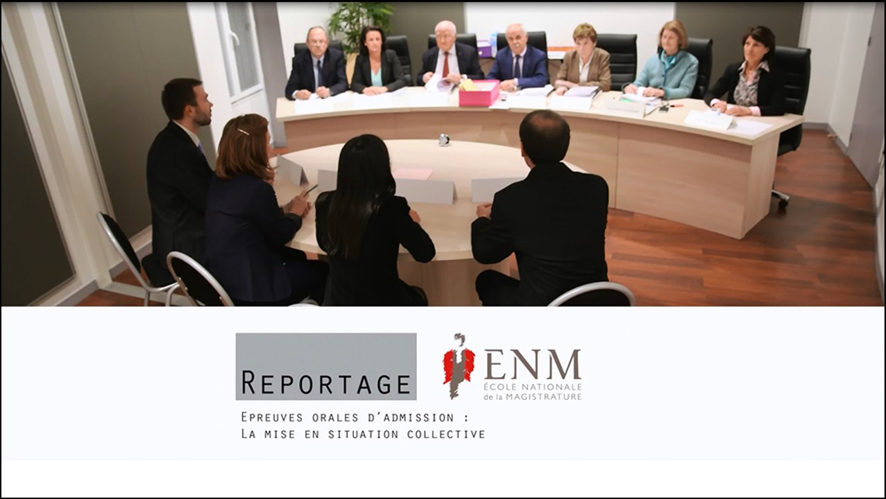 Reportage  - Epreuves orales d'admission à l'ENM : la mise en situation collective