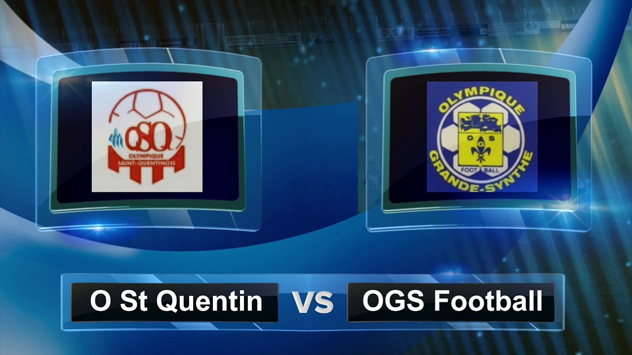 Résumé vidéo CFA2 "Grpe G" St Quentin vs OGS