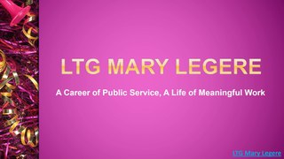 LTG Mary Legere - A Career of Public Service - A Life of Meaningful Work