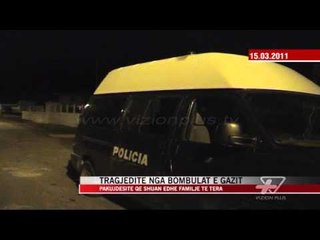 Tragjeditë nga bombulat e gazit - News, Lajme - Vizion Plus