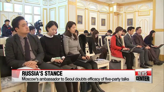 Russia's ambassador to S. Korea expresses doubt about five-party talks and THAAD