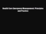 Health Care Emergency Management: Principles and Practice Free Download Book