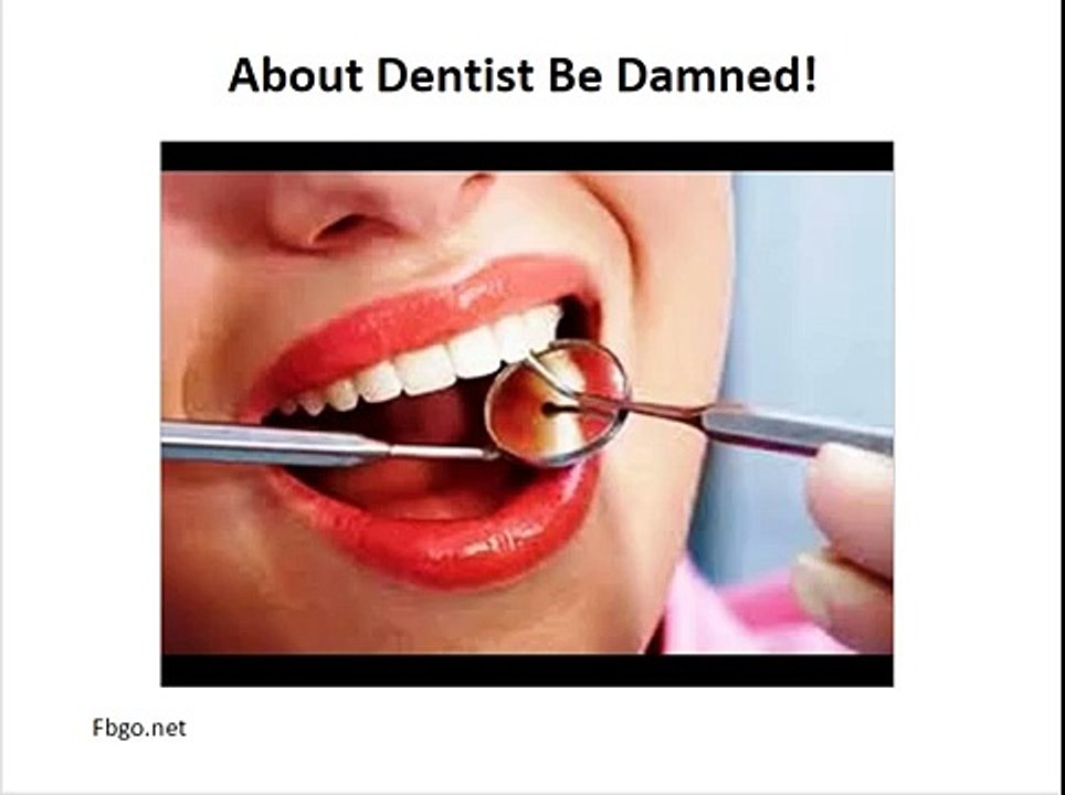 Dentist Be Damned! Reviews | Dentist Be Damned!